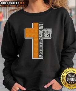 Good I Can Do All Things Through Christ Who Strengthens Me sweatshirt for Tennessee Volunteers football fans.