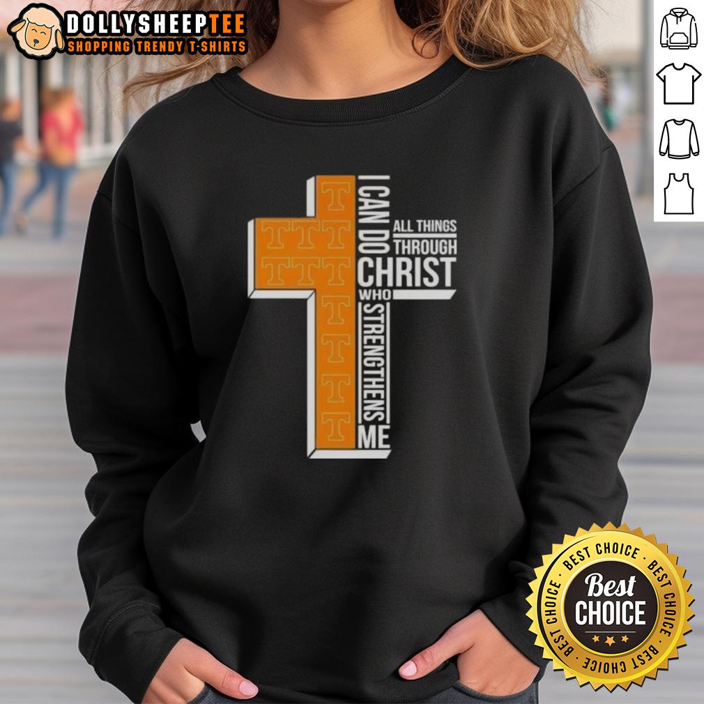 Good I Can Do All Things Through Christ Who Strengthens Me Tennessee Volunteers Football Cross Sweatshirt Good I Can Do All Things Through Christ Who Strengthens Me sweatshirt for Tennessee Volunteers football fans.