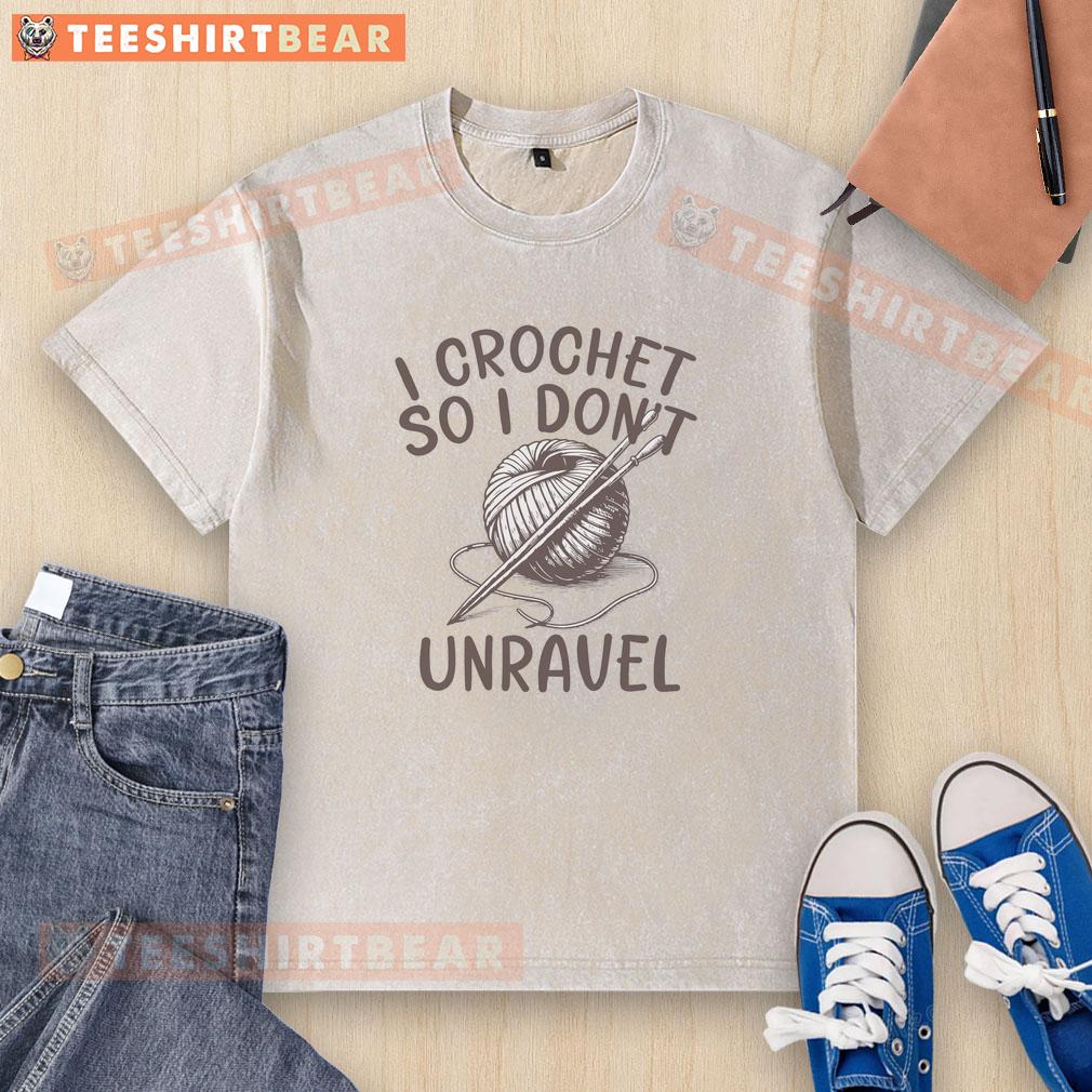 Good I Crochet So I Don'T Unravel Crochet Washed T Shirt Good I Crochet So I Don't Unravel Crochet Washed T-Shirt in soft fabric, featuring a playful crochet-themed graphic design.