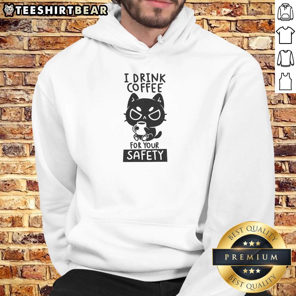 Good I Drink Coffee For Your Safety Hoodie Good I Drink Coffee For Your Safety Hoodie in black with bold white text, perfect for coffee lovers and casual wear.