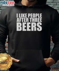 Good I Like People After Three Beers Hoodie featuring a fun graphic design, perfect for casual outings and gatherings.