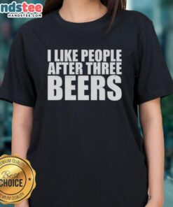 Good I Like People After Three Beers Ladies Tee featuring a fun graphic design, perfect for casual outings and gatherings.