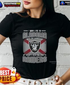 Good I May Live In Alabama But On Gameday My Heart Belongs To Raiders Ladies Tee showcasing team spirit and pride.