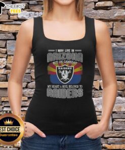 Stylish Raiders tank top with 'Good I May Live In Arizona But On Gameday My Heart And Soul Belongs To Raiders' design.