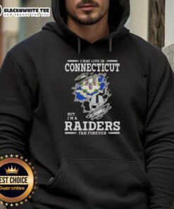 Raiders fan hoodie featuring 'Good I May Live In Connecticut But I'm A Raiders Fan Forever' design, perfect for proud supporters.