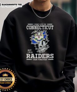 Good I May Live In Connecticut But I'm A Raiders Fan Forever Sweatshirt featuring bold Raiders graphics and cozy design.
