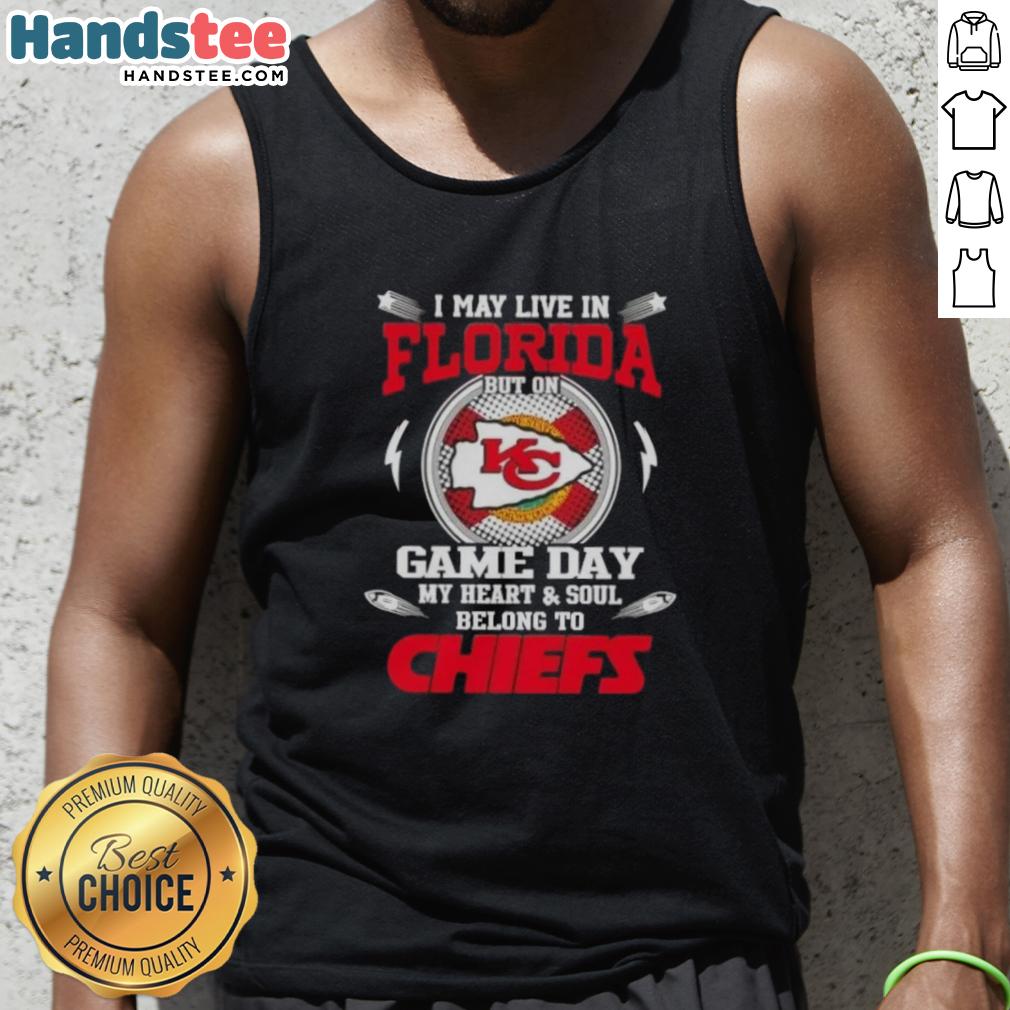 good-i-may-live-in-florida-but-on-game-day-my-heart-and-soul-belongs-to-kansas-city-chiefs-tank-top Good I May Live In Florida But On Game Day My Heart And Soul Belongs To Kansas City Chiefs Tank Top design.