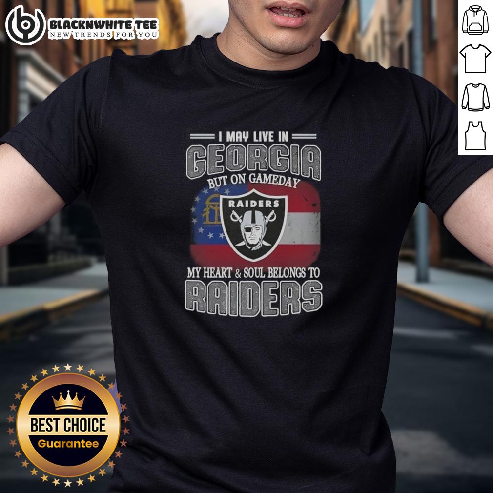 Good I May Live In Georgia But On Gameday My Heart And Soul Belongs To Raiders T-Shirt Good I May Live In Georgia But On Gameday My Heart And Soul Belongs To Raiders T-Shirt displaying team pride.