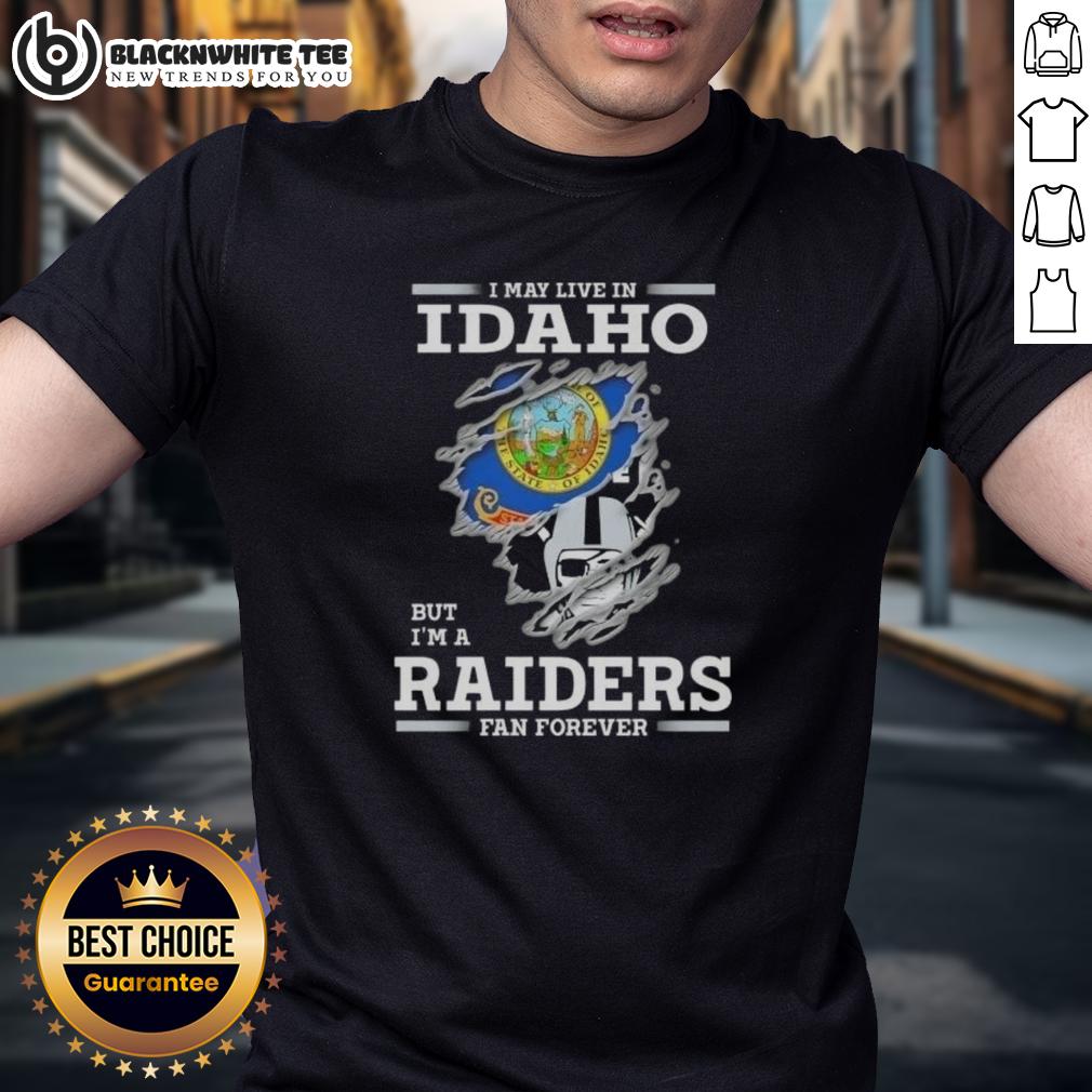 Good I May Live In Idaho But I'M A Raiders Fan Forever T Shirt Good I May Live In Idaho But I'm A Raiders Fan Forever T-Shirt featuring bold graphics showcasing team pride.