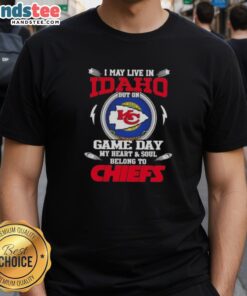 Good I May Live In Idaho But On Game Day My Heart And Soul Belongs To Kansas City Chiefs T-Shirt design in vibrant colors.
