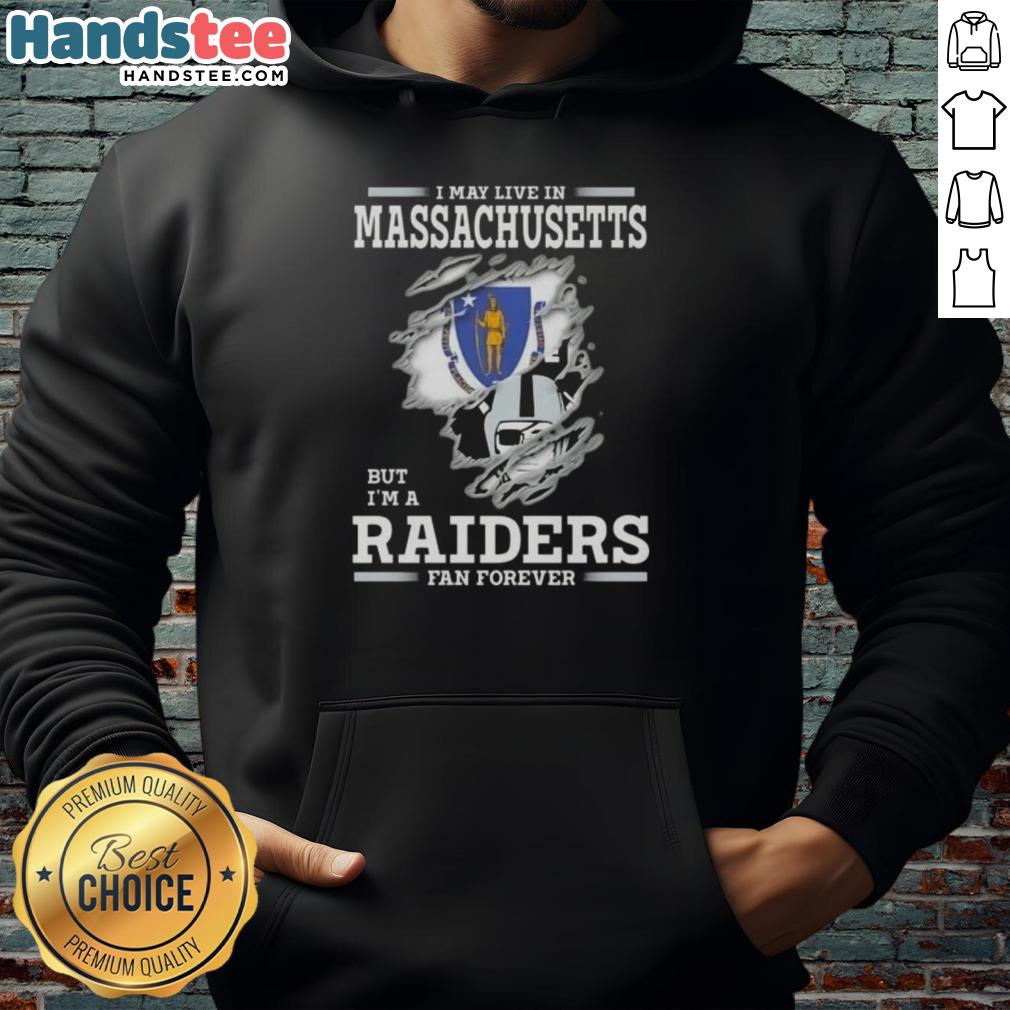 good-i-may-live-in-massachusetts-but-im-a-raiders-fan-forever-hoodie Good I May Live In Massachusetts But I'm A Raiders Fan Forever Hoodie showcasing team spirit and comfort for fans.