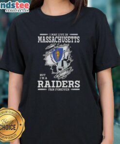 Good I May Live In Massachusetts But I'm A Raiders Fan Forever Ladies Tee showcasing team pride and stylish design.