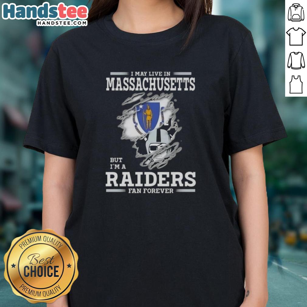 good-i-may-live-in-massachusetts-but-im-a-raiders-fan-forever-ladies-tee Good I May Live In Massachusetts But I'm A Raiders Fan Forever Ladies Tee showcasing team pride and stylish design.