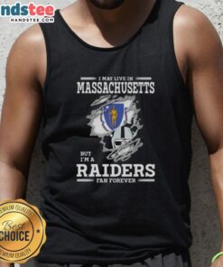 Good I May Live In Massachusetts But I'm A Raiders Fan Forever tank top showcasing team pride in stylish apparel.
