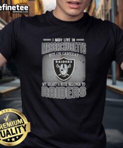 Good I May Live In Massachusetts But On Gameday My Heart And Soul Belongs To Raiders T-Shirt design featuring Raiders colors.