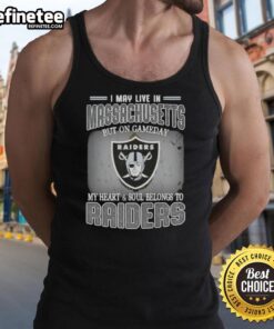 Raiders tank top with 'Good I May Live In Massachusetts But On Gameday My Heart Belongs To Raiders' design.