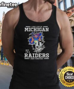 Good I May Live In Michigan But I'm A Raiders Fan Forever tank top design featuring bold team colors and logo.