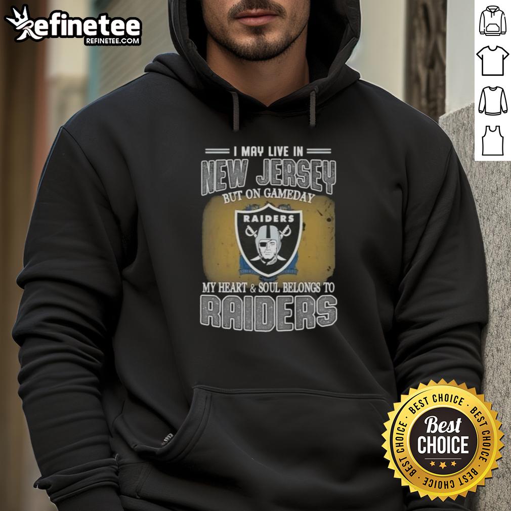 good-i-may-live-in-new-jersey-but-on-gameday-my-heart-and-soul-belongs-to-raiders-hoodie Fan wearing a Raiders hoodie, showcasing pride with the phrase 'Good, I may live in New Jersey, but on gameday...'.