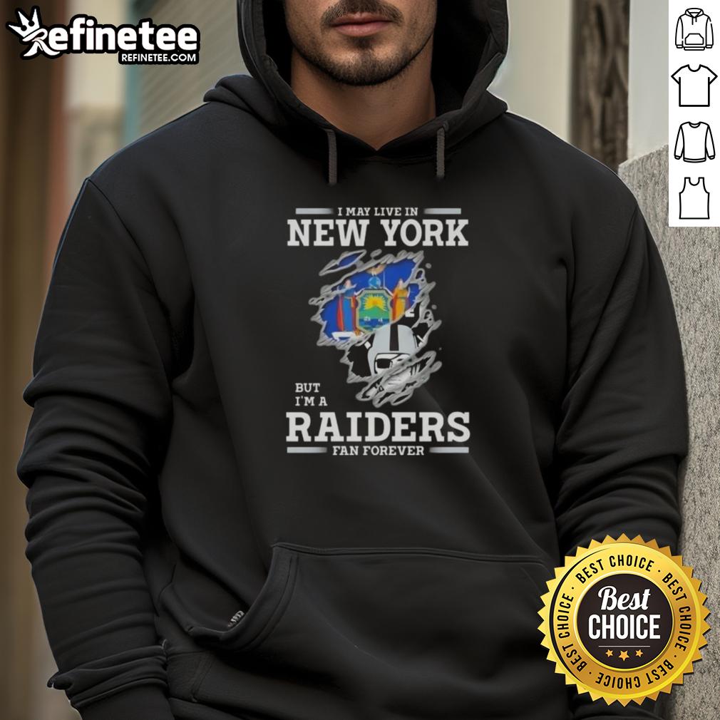 good-i-may-live-in-new-york-but-im-a-raiders-fan-forever-hoodie Good I May Live in New York But I'm A Raiders Fan Forever hoodie featuring bold graphic and cozy design for fans.