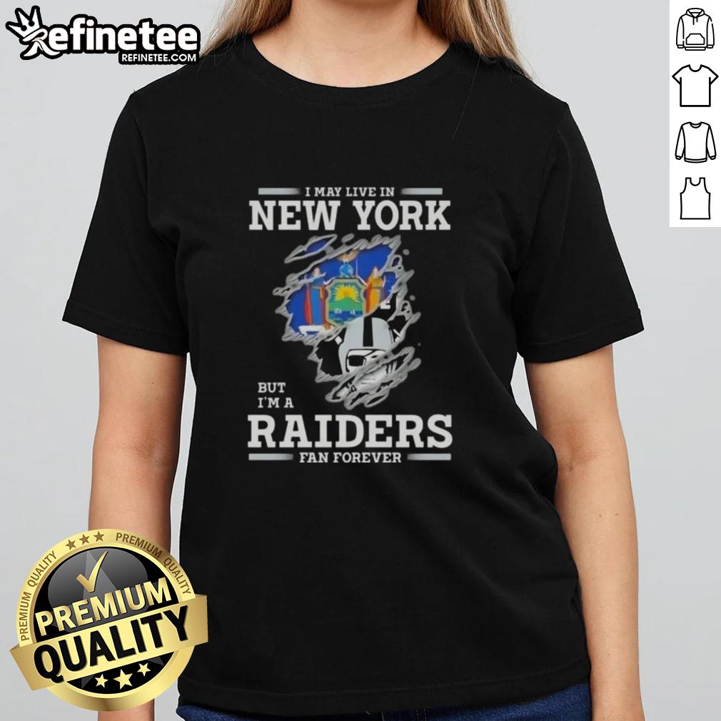 good-i-may-live-in-new-york-but-im-a-raiders-fan-forever-ladies-tee Good I May Live In New York But I'm A Raiders Fan Forever Ladies Tee showcasing team pride in stylish design.