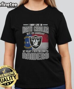 Raiders ladies tee with 'Good I May Live In North Carolina But On Gameday My Heart Belongs To Raiders' design.