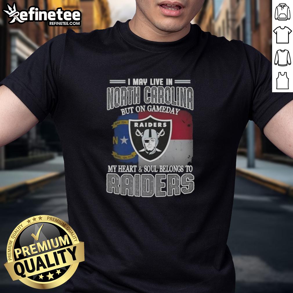 good-i-may-live-in-north-carolina-but-on-gameday-my-heart-and-soul-belongs-to-raiders-t-shirt Good I May Live In North Carolina But On Gameday My Heart And Soul Belongs To Raiders T-Shirt design for fans.