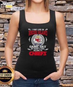 Stylish tank top with 'Good I May Live in Rhode Island But On Game Day My Heart Belongs to Kansas City Chiefs' design.
