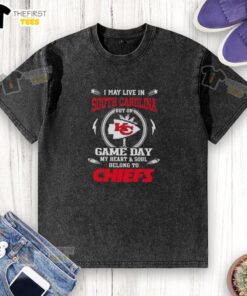 Good I May Live In South Carolina But On Game Day My Heart And Soul Belongs To Kansas City Chiefs T-Shirt - Image 6