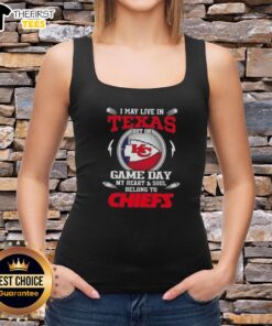 Stylish tank top featuring the phrase 'I may live in Texas, but my heart belongs to the Kansas City Chiefs' on game day.