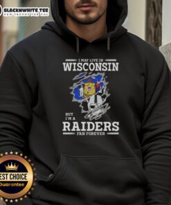 Good I May Live In Wisconsin But I'm A Raiders Fan Forever hoodie featuring bold graphics and a cozy design.
