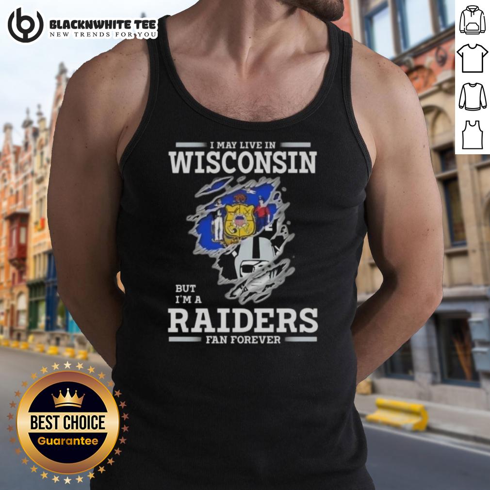 Good I May Live In Wisconsin But I'M A Raiders Fan Forever Tank Top Alt Text: Good I May Live In Wisconsin But I'm A Raiders Fan Forever tank top, showcasing team pride and casual style.
