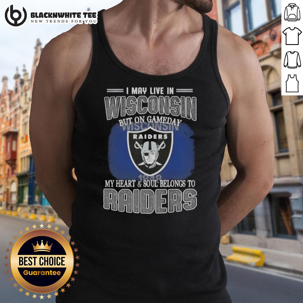 Good I May Live In Wisconsin But On Gameday My Heart And Soul Belongs To Raiders Tank Top Good I May Live In Wisconsin But On Gameday My Heart Belongs To Raiders Tank Top showcasing team pride and style.