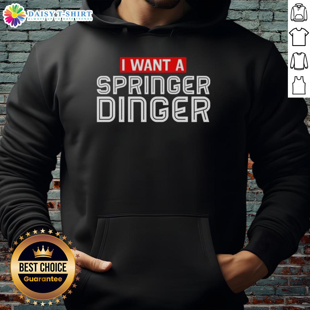 Good I Want A Springer Dinger George Springer Hoodie Alt Text: Stylish 'Good I Want A Springer Dinger' hoodie featuring George Springer, perfect for baseball fans.
