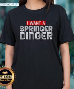 Womens tee featuring 'Good I Want A Springer Dinger' design, perfect for Houston Astros fans and George Springer supporters.