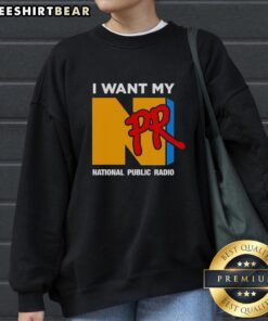 Cozy Good I Want My NPR National Public Radio sweatshirt in navy blue, perfect for fans of public radio.