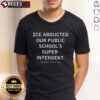 Good Ice Abducted Our Public School's Superintendent Des Moines T-Shirt, Sept 26, 2025, featuring a humorous design.