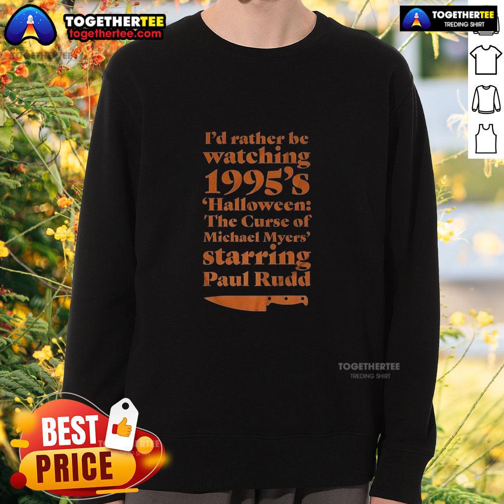 Good I'D Rather Be Watching 1995'S Halloween Sweatshirt Alt Text: Cozy 1995's Halloween sweatshirt featuring a playful I'd rather be watching graphic for Halloween enthusiasts.