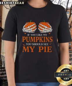 Halloween Ladies Tee featuring 'Good If You Like My Pumpkins, You Should See My Pie' design with festive pumpkin graphics.
