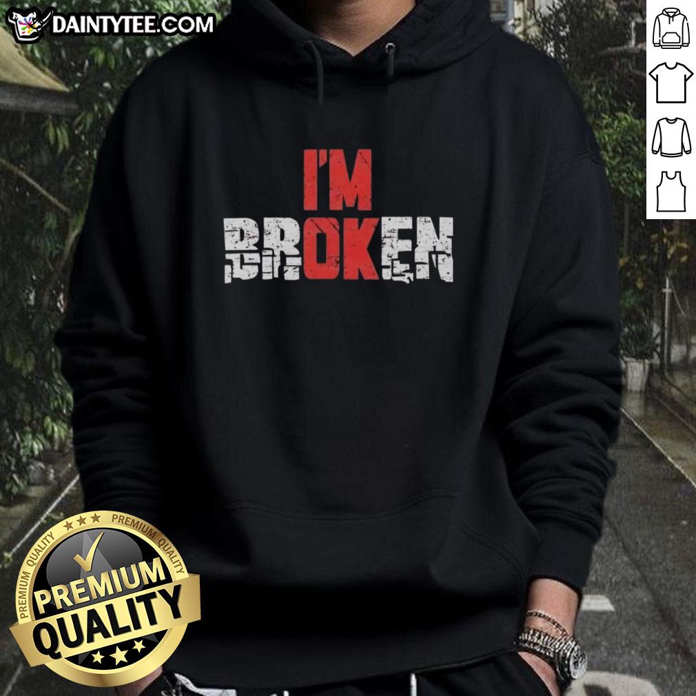 good-im-broken-emotional-quote-graphic-hoodie Emotional quote graphic hoodie featuring 'Good I'm Broken' design, perfect for expressing feelings and style.