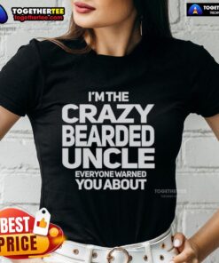 Good Im The Crazy Bearded Uncle Everyone Warned You About Ladies Tee, showcasing a fun graphic design on a stylish womens shirt.