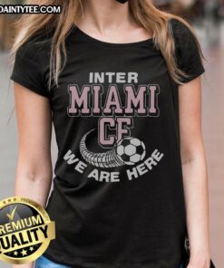 Inter Miami CF We Are Here Ladies Tee showcasing vibrant team colors and logo for passionate fans.