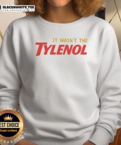 Good It Wasn't The Tylenol Autism Awareness Sweatshirt featuring a vibrant design promoting autism awareness and support.