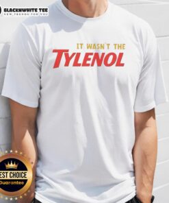 Alt Text: Good It Wasn'T The Tylenol Autism Awareness T-Shirt featuring a bold design promoting autism awareness and support.