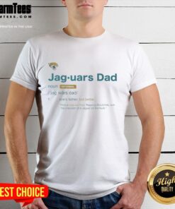 Good Jacksonville Jaguars Dad Definition T-Shirt featuring bold text and team colors, perfect for Jaguars fans and dads.