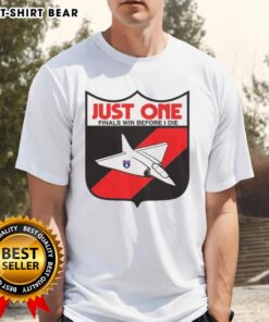 Good Just One Finals Win Before I Die T-Shirt featuring bold text design, perfect for passionate sports fans.
