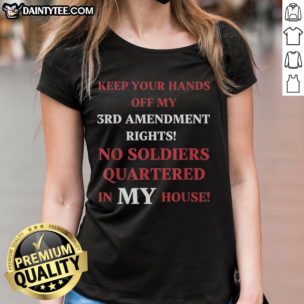 good-keep-your-hands-off-my-3rd-amendment-rights-ladies-tee Alt Text: Good Keep Your Hands Off My 3rd Amendment Rights Ladies Tee featuring bold text on a stylish women's t-shirt.