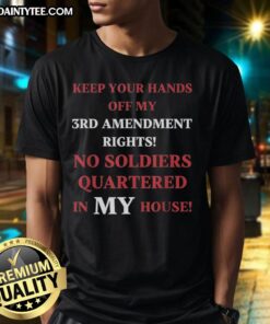 Good Keep Your Hands Off My 3Rd Amendment Rights T-Shirt featuring bold text on a casual tee, perfect for Second Amendment supporters.