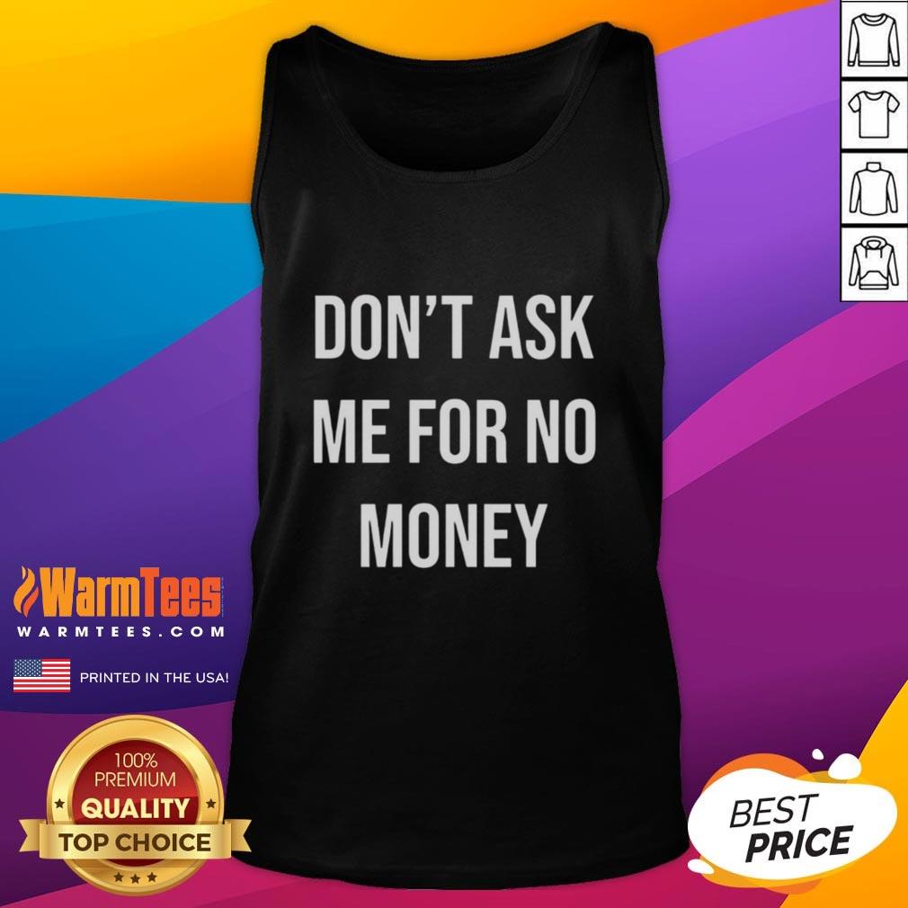 good-kingchip-wearing-dont-ask-me-for-no-money-tank-top Good Kingchip wearing 'Don't Ask Me For No Money' tank top, showcasing a bold and humorous graphic design.