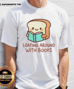 Good Loafing Around With Books T-Shirt featuring a cozy design perfect for book lovers and casual days.