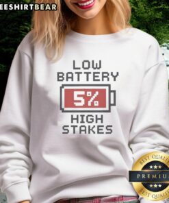 Good Low Battery 5 High Stakes Sweatshirt featuring a stylish graphic design, perfect for casual wear and gamers.